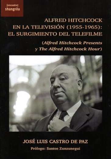 ALFRED HITCHCOCK EN LA TELEVISIÓN (1955-1965): EL SURGIMIENTO DEL TELEFILME ALFRED HITCHCOCK PRESENT