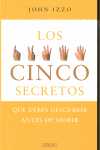 CINCO SECRETOS QUE DEBES DESCRUBIR ANTES DE MORIR, LOS
