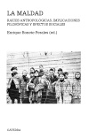 LA MALDAD. RAICES ANTROPOLÓGICAS, IMPLICACIONES FILOSÓFICAS Y EFECTOS SOCIALES