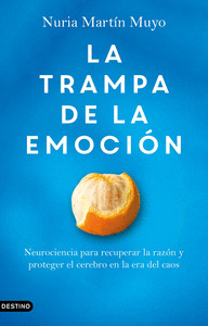 LA TRAMPA DE LA EMOCIÓN                                                         NEUROCIENCIA PARA RE