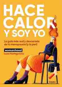 HACE CALOR Y SOY YO                                                             LA GUÍA MÁS REAL Y D