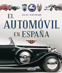 EL AUTOMOVIL EN ESPAÑA. ATLAS ILUSTRADO