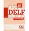 ABC DELF B2 : LIVRE (+ CD) 200 EXERCICES