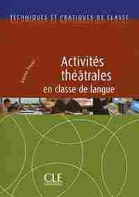 ACTIVITÉS THÉÂTRALES EN CLASSE DE LANGUE