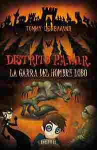 6. GARRA DEL HOMBRE LOBO, LA. DISTRITO P.A.V.O.R.