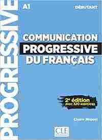 (2ª) COMMUNICATION PROGRESSIVE DU FRANÇAIS. DEBUTANT A1. AVEC 320 EXERCICES