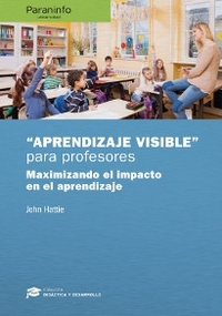 APRENDIZAJE VISIBLE PARA MAESTROS. MAXIMIZANDO EL IMPACTO EN EL APRENDIZAJE