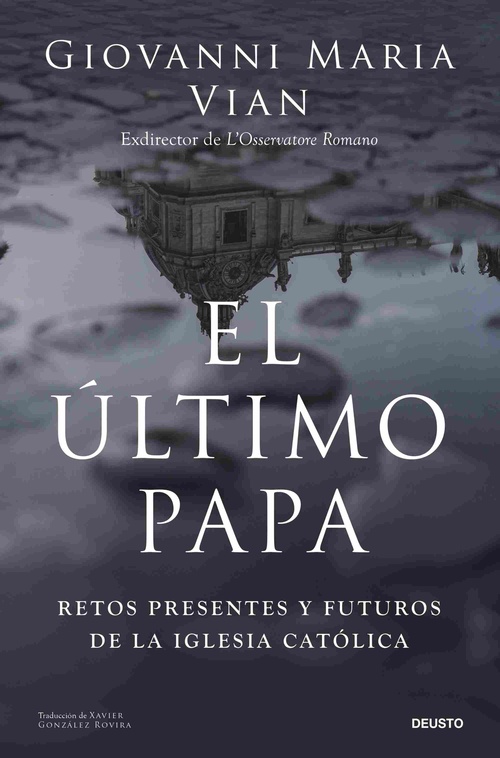 EL ÚLTIMO PAPA. RETOS PRESENTES Y FUTUROS DE LA IGLESIA CATÓLICA