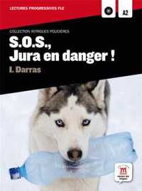 S.O.S., JURA EN DANGER! (+ CD) NIVEAU A2