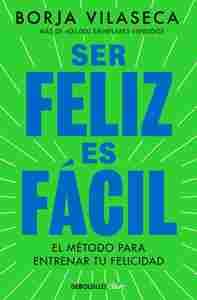 SER FELIZ ES FACIL                                                              EL MÉTODO MÁS SIMPLE