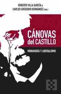 CANOVAS DEL CASTILLO. MONARQUÍA Y LIBERALISMO