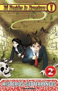 12. MISTERIOS SUBTERRANEOS. TU DECIDES LA AVENTURA