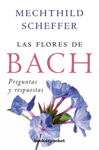 LAS FLORES DE BACH, PREGUNTAS Y RESPUESTAS.