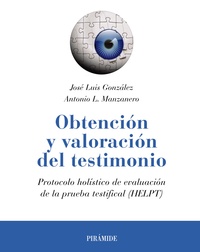 OBTENCIÓN Y VALORACIÓN DEL TESTIMONIO. PROTOCOLO HOLÍSTICO DE EVALUACIÓN DE LA PRUEBA TESTIFICAL (HE