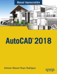 AUTOCAD 2018. MANUAL IMPRESCINDIBLE