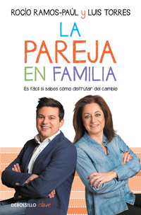 LA PAREJA EN FAMILIA. ES FÁCIL SI SABES CÓMO DISFRUTAR DEL CAMBIO
