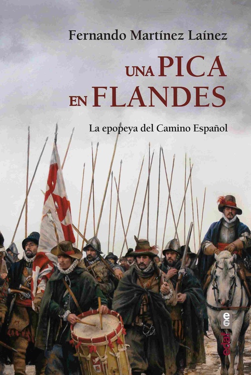 UNA PICA EN FLANDES (N/E) LA EPOPEYA DEL CAMINO ESPAÑOL