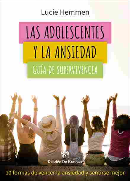 LAS ADOLESCENTES Y LA ANSIEDAD. GUÍA DE SUPERVIVENCIA