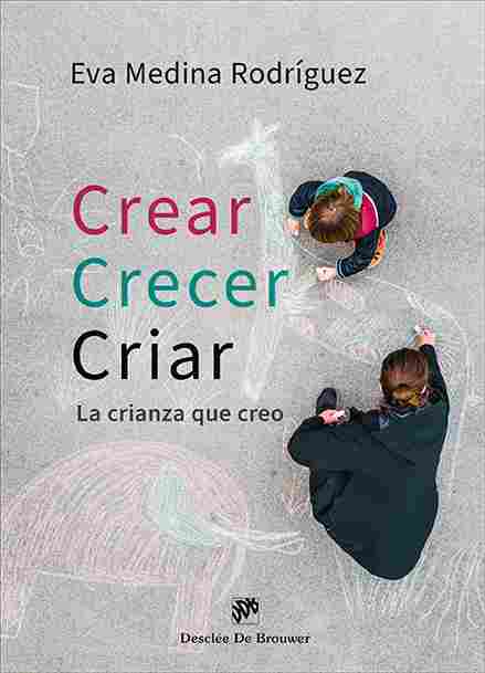 CREAR, CRECER, CRIAR. LA CRIANZA QUE CREO.