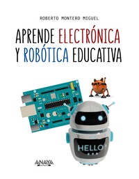 APRENDE ELECTRÓNICA Y ROBÓTICA EDUCATIVA.