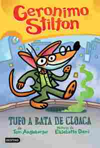 TUFO A RATA DE CLOACA. GERONIMO STILTON