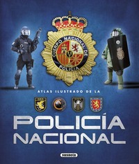 LA POLICÍA NACIONAL. ATLAS ILUSTRADO