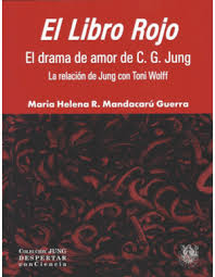 EL LIBRO ROJO. EL DRAMA DE AMOR DE C G JUNG. LA RELACIÓN DE JUNG CON TONI WOLFF