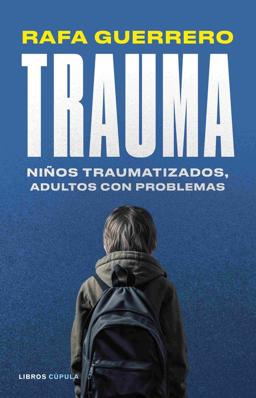 TRAUMA. NIÑOS TRAUMATIZADOS, ADULTOS CON PROBLEMAS