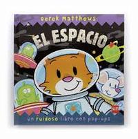 EL ESPACIO. UN RUIDOSO LIBRO CON POP UPS