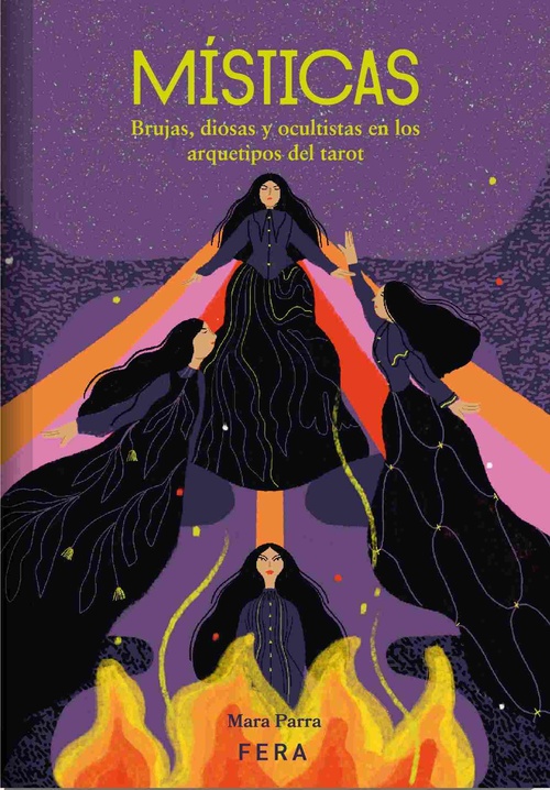 MISTICAS. BRUJAS, DIOSAS Y OCULTISTAS EN LOS ARQUETIPOS DEL TAROT