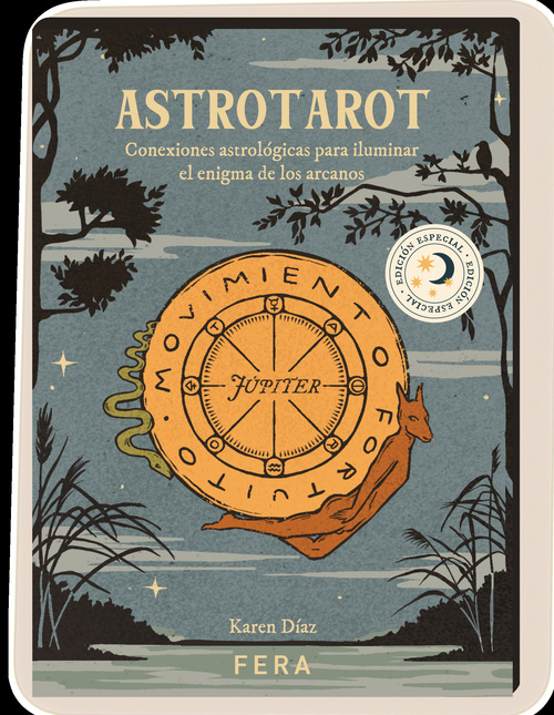 ASTROTAROT. CONEXIONES ASTROLÓGICAS PARA ILUMINAR EL ENIGMA DE LOS ARCANOS