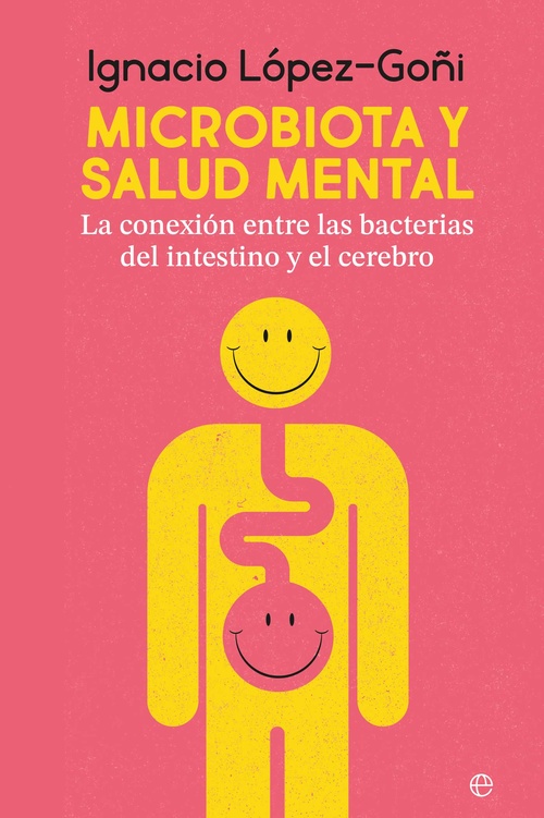 MICROBIOTA Y SALUD MENTAL. LA CONEXIÓN ENTRE LAS BACTERIAS DEL INTESTINO Y EL CEREBRO