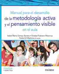 MANUAL PARA EL DESARROLLO DE LA METODOLOGÍA ACTIVA Y EL PENSAMIENTO VISIBLE EN E.