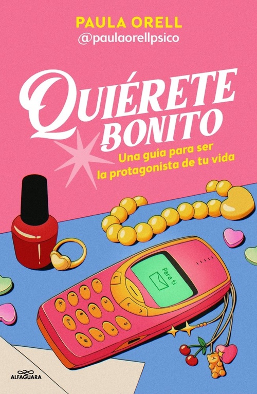 QUIÉRETE BONITO. UNA GUÍA PARA SER LA PROTAGONISTA DE TU VIDA