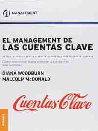 EL MANAGEMENT DE LAS CUENTAS CLAVE. COMO SELECCIONAR, TRATAR Y RETENER A LOS CLIENTES MAS RENTABLES