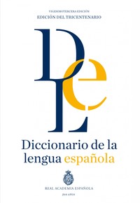 (23º) DICCIONARIO DE LA LENGUA ESPAÑOLA. VERSIÓN NORMAL. EDICION DEL TRICENTENARIO