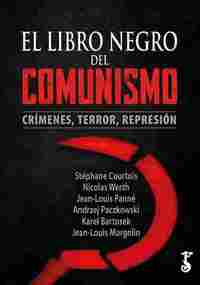 EL LIBRO NEGRO DEL COMUNISMO. CRÍMENES, TERROR, REPRESIÓN