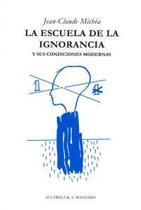 LA ESCUELA DE LA IGNORANCIA Y SUS CONDICIONES MODERNAS
