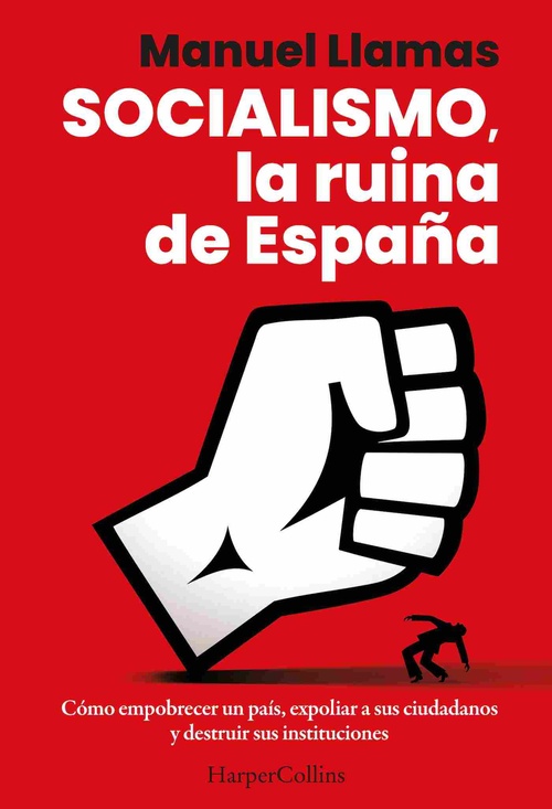 SOCIALISMO, LA RUINA DE ESPAÑA