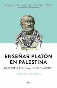 ENSEÑAR PLATÓN EN PALESTINA. FILOSOFÍA EN UN MUNDO DIVIDIDO
