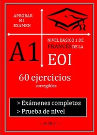 APROBAR MI EXAMEN A1 - NIVEL BÁSICO 1 DE FRANCÉS DE LA EOI