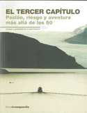 TERCER CAPITULO, EL. PASION, RIESGO Y AVENTURA MAS ALLA DE LOS 50