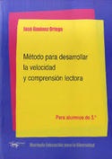 MÉTODO PARA DESARROLLAR LA VELOCIDAD Y COMPRENSION LECTORA. PARA ALUMNOS DE Lº