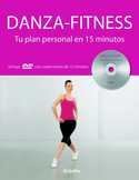 DANZA FITNESS. TU PLAN PERSONAL EN 15Ž