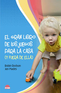 GRAN LIBRO DE LOS JUEGOS PARA LA CASA, EL. (Y FUERA DE ELLA)