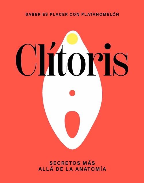 CLITORIS. LOS SECRETOS MAS ALLA DE LA ANATOMIA