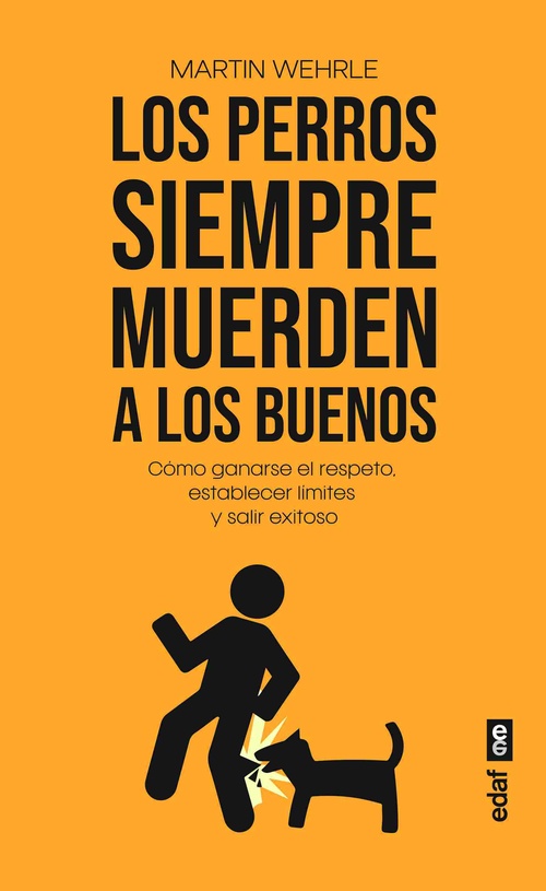 LOS PERROS SIEMPRE MUERDEN A LOS BUENOS