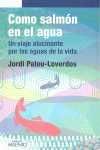 COMO SALMÓN EN EL AGUA