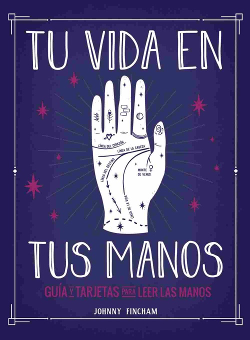 TU VIDA EN TUS MANOS. GUÍA Y TARJETAS PARA LEER LAS MANOS.*