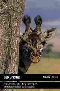 ELEFANTES, JIRAFAS Y TERMITAS. MISTERIOS INSÓLITOS DE LA SABANA